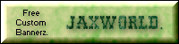 Free Custom Bannerz. JAXWORLD.